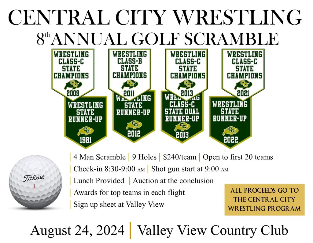 It is that time of year!  Our 8th Annual Central City wrestling golf scramble will be Saturday  August 24th!  Call Valley View to register your team.  Only 20 team spots are available!  $240 per team!