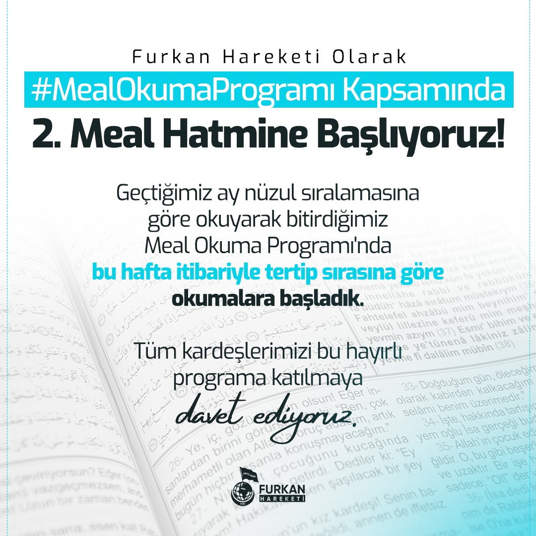 Furkan Hareketi Olarak #MealOkumaProgramı Kapsamında 2. Meal Hatmine Başlıyoruz!

Geçtiğimiz ay nüzul sıralamasına göre okuyarak bitirdiğimiz Meal Okuma Programı'nda bu hafta itibariyle tertip sırasına göre okumalara başladık.

Tüm kardeşlerimizi bu hayırlı programa katılmaya