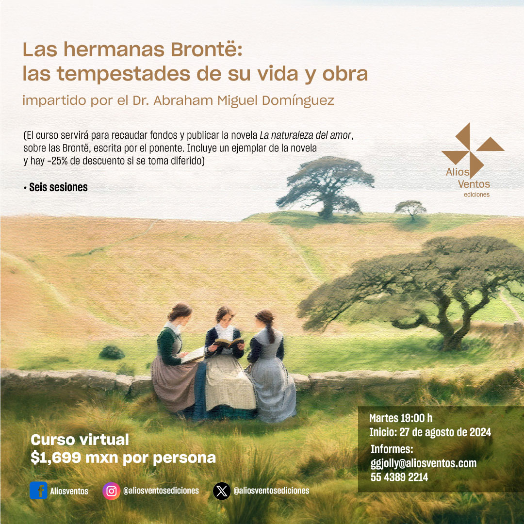 Los invitamos cordialmente a este #cursoonline sobre la vida y obra de las #hermanasBrontë, impartido por un experto, cuya primera novela queremos publicar en Aliosventos. Por eso mismo, les ofrecemos este curso, para recaudar fondos y echar a andar este gran proyecto.