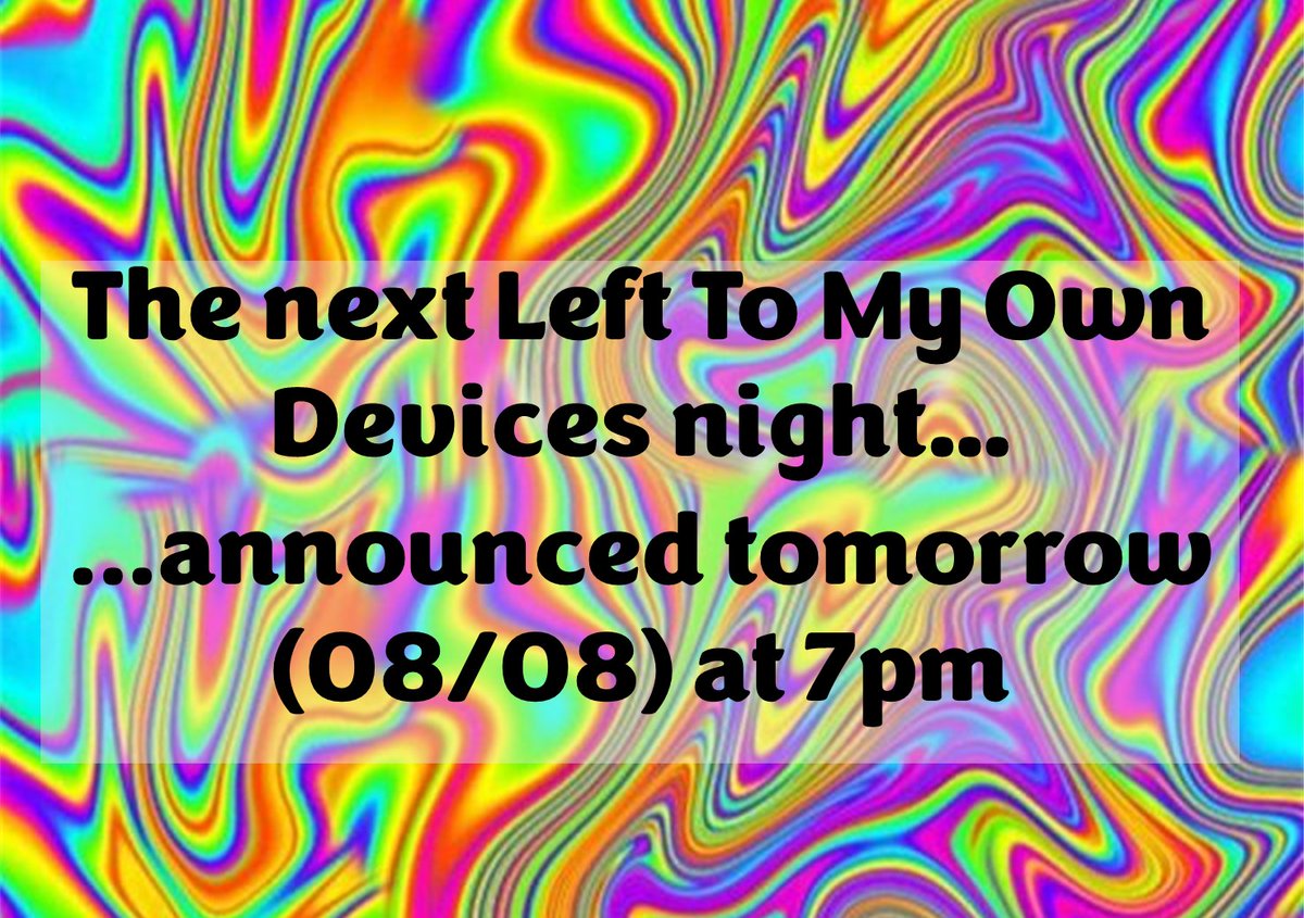 BeatSurrender's tweet image. Tomorrow night (8th August) at 7pm, I'll announce the next Left To My Own Devices night...will it be a general LTMOD night, or a themed one (maybe the graphic below is a clue, maybe it isn't)?...all will be revealed!