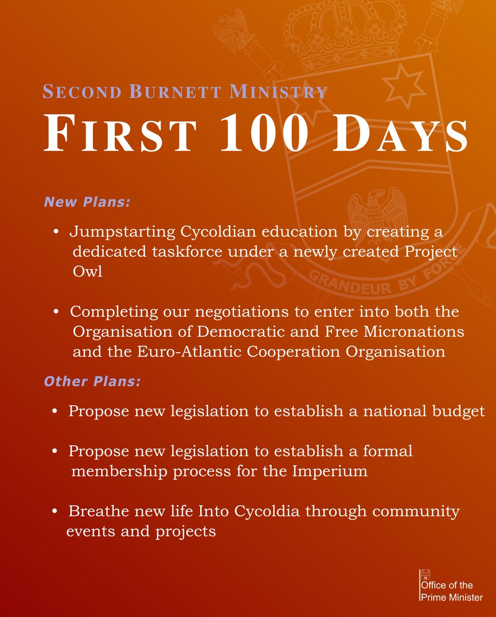 As the Second Burnett Ministry continues into it's third week in office, His Highness' office has released a plan to tackle major issues our nation faces in his first 100 days of office.