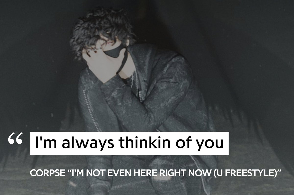 i'm not even here right now - corpse