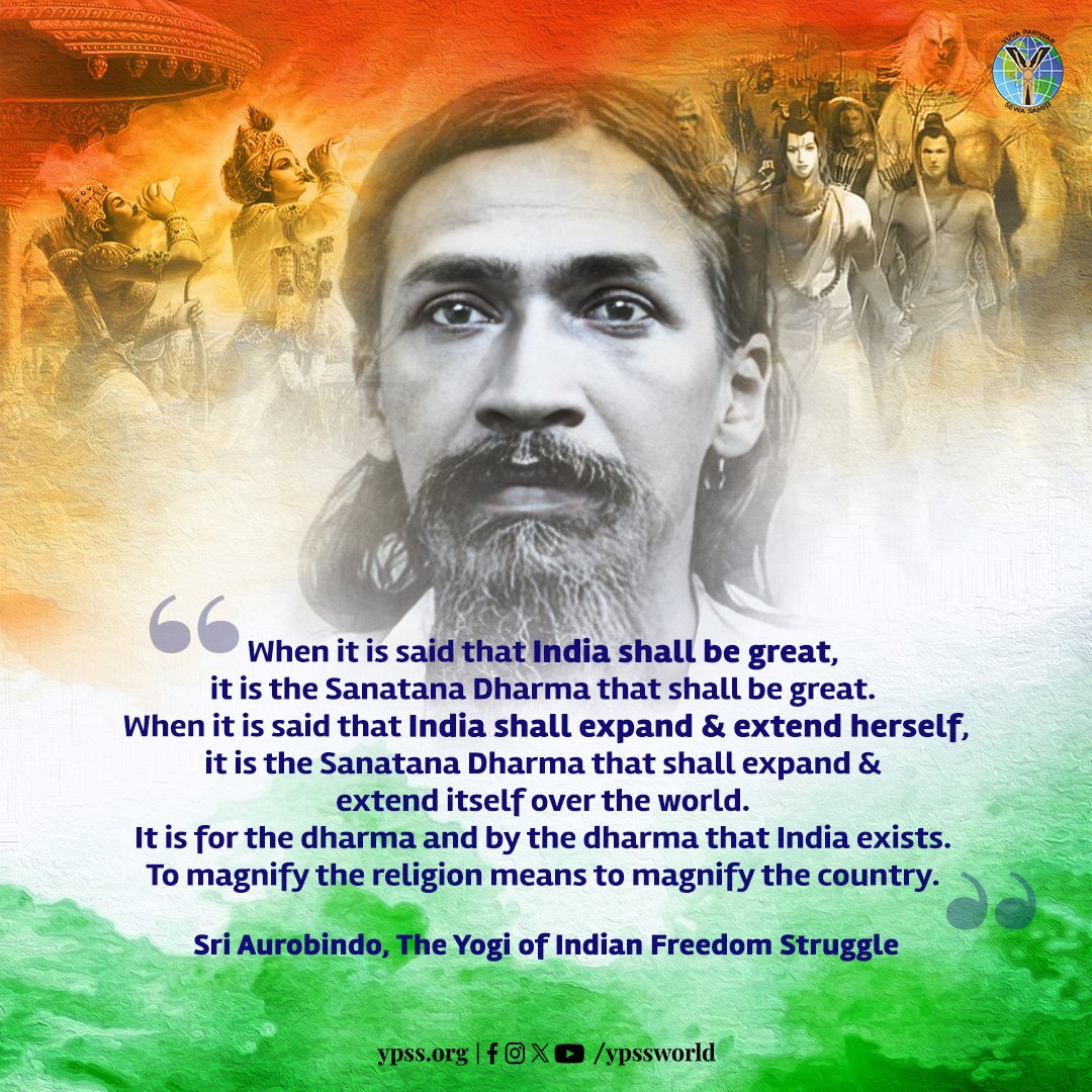 YPSSWorld's tweet photo. It is for the dharma and by the dharma that India exists.

-- Sri Aurobindo, The Yogi of Indian Freedom Struggle

#स्वतंत्रता_दिवस #SanatanDharma https://t.co/AIOcUMkf2K