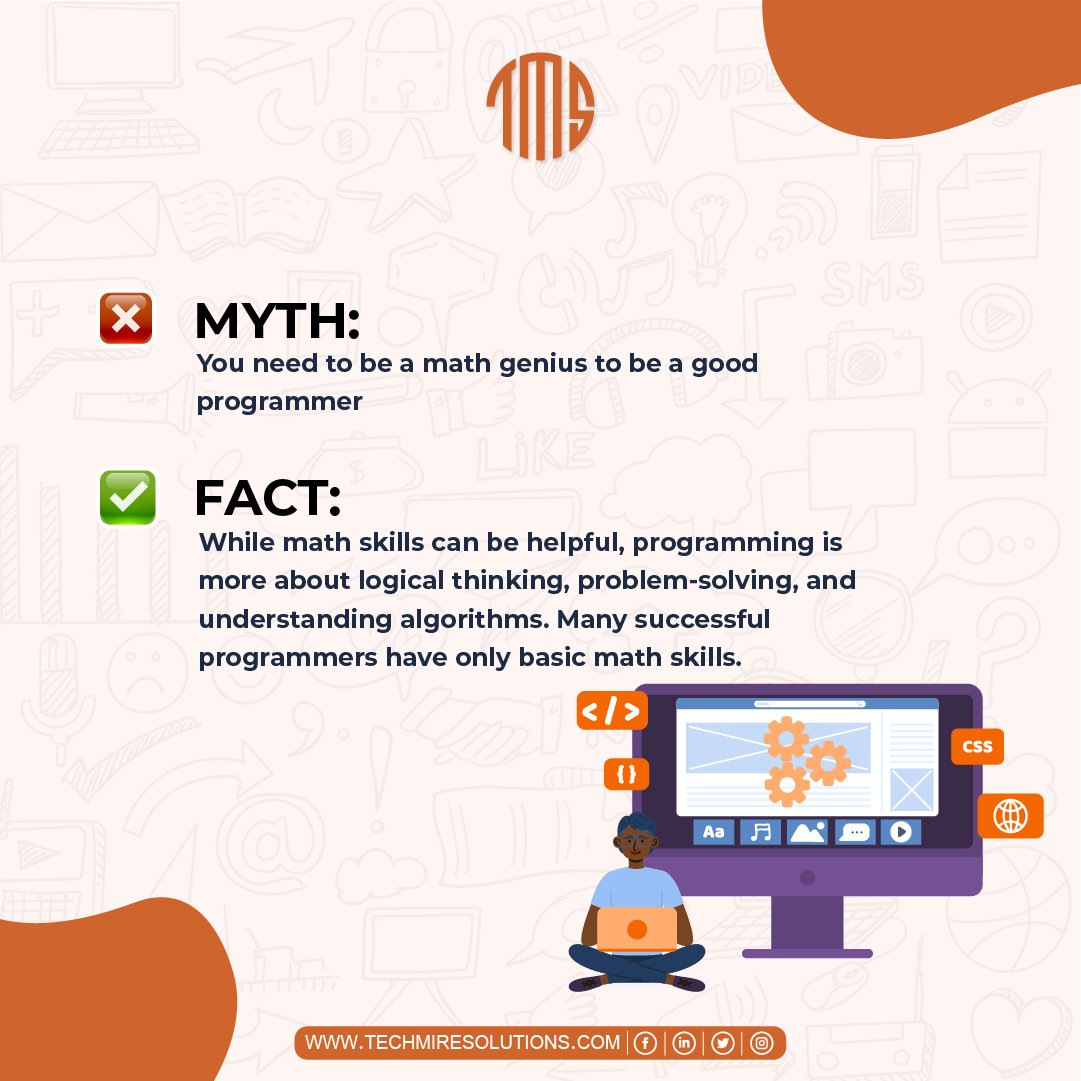 techmire22963's tweet image. 💻 Myth Busted: You don't need to be a math genius to code! 🤯 Programming is all about logic, problem-solving, and creativity. 🚀 Basic math skills? You're already halfway there!
#CodingMyth #TechFacts #LogicOverMath #Programming #DeveloperLife #CodeNewbie