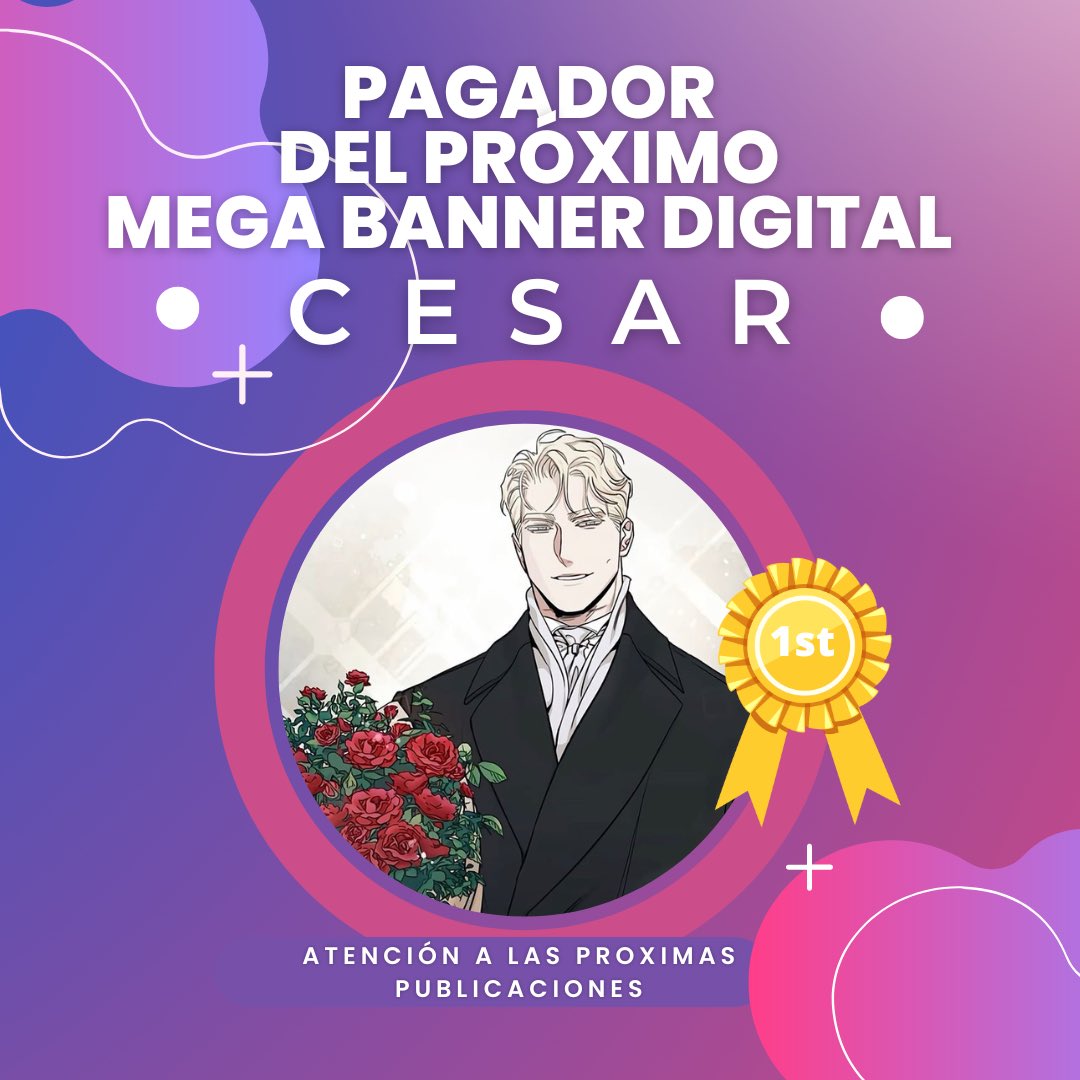 👍🩵Agradecemos la participación de todos, mañana estaremos anunciando los detalles del Mega Banner Digital dedicado a Cesar del manhwa Rosas y Champagne.🍾🌹

#megabannerdigitalconmemorativo #cesar #rosasychampañamanhwa #proximoseventos