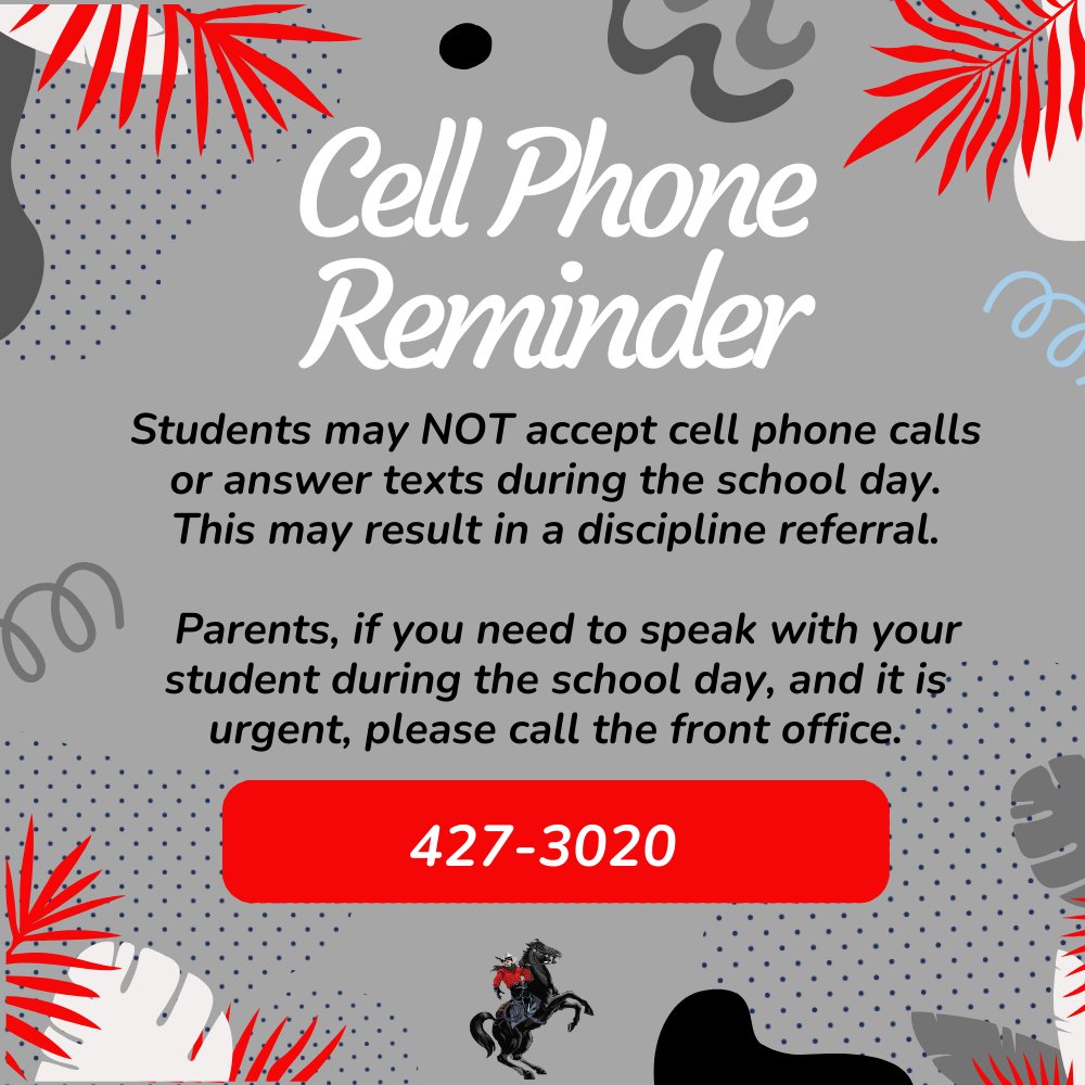 Students are not allowed to make/receive calls or texts on their cell phones during the school day. 📵 If you need to speak to your student urgently, please call the school office at 427-3020, &amp; we will ensure your message gets to them promptly.
Thank you for your understanding!