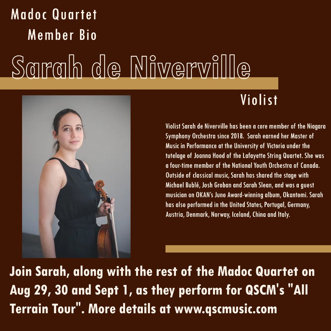 Today we would like to introduce you to the second member of the Madoc Quarter, Sarah de Niverville. Please join us for QSCM's All Terrain Tour starting August 29. You can meet Sarah and the rest of the Madoc Quartet and hear some fantastic chamber music as well. No admission!!