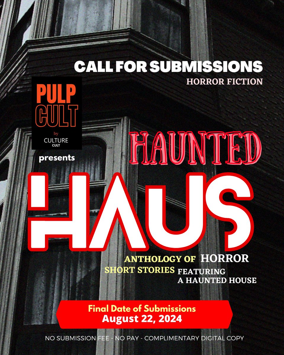Inviting #horror #fiction #submissions for the #anthology "Haunted Haus". Submit by Aug 22

Submission guidelines: culturecult.co.in/pulpcult

#Submissioncall #horrorfiction #horrorwriter #writersoftwitter #writerslift #Callforsubmission