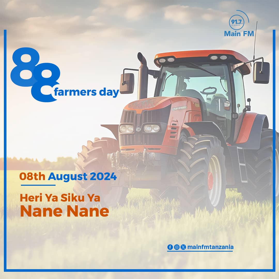 Main Fm Tanzania inakutakia heri ya sikukuu ya wakulima duniani.
#NaneNane
..........................
Powered by
@vertexsecuritiestz
@apexattorneysadvocates