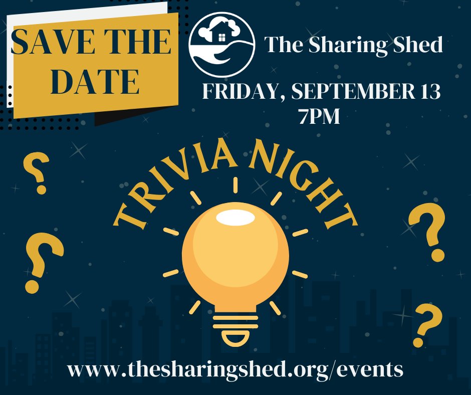 Save the date for the annual trivia night supporting The Sharing Shed!  Always a lot of fun for you and your friends and a great way to benefit the community.  More information to come.  Visit thesharingshed.org/events for details.