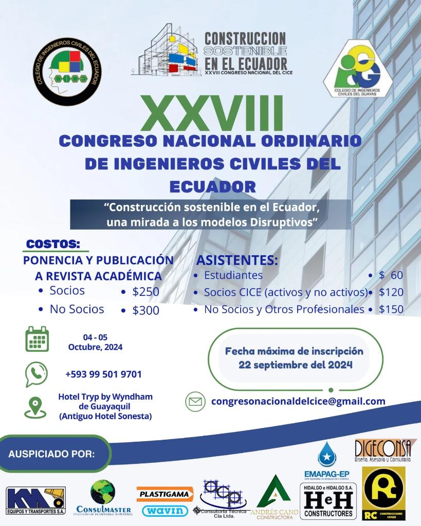 ¡Únete! al “XXVIII Congreso Nacional Ordinario de Ingenieros Civiles del Ecuador” 

📍Hotel Tryp by Wyndham, Guayaquil  
🗓️4 y 5 de octubre de 2024  
Fecha máxima de inscripción: 22 de septiembre de 2024

¡Inscríbete ahora y sé parte de este evento único! 🌟