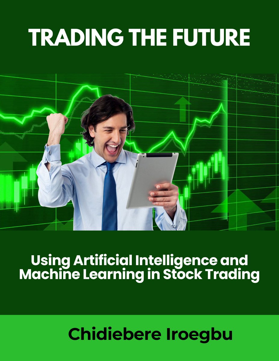 FIroegbu's tweet photo. TRADING THE FUTURE: Using Artificial Intelligence and Machine Learning in Stock Trading https://t.co/U7rnNw2FEN #Amazon via @Amazon https://t.co/vJUUsgn6wQ