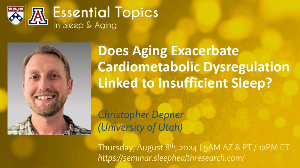 Dr. Michael Grandner (@michaelgrandner) on Twitter photo Joing me tomorrow THURS 8/8 @ 9am AZ/PT | 12pm ET for the next #BSMinar in the Sleep and Aging series!
<a href="/CMDepner/">Christopher Depner</a> from <a href="/UUtah/">University of Utah</a> will present:
"Does Aging Exacerbate Cardiometabolic Dysregulation Linked to Insufficient Sleep?"
Free CME! Info/Signup: seminar.sleephealthresearch.com Joing me tomorrow THURS 8/8 @ 9am AZ/PT | 12pm ET for the next #BSMinar in the Sleep and Aging series!
<a href="/CMDepner/">Christopher Depner</a> from <a href="/UUtah/">University of Utah</a> will present:
"Does Aging Exacerbate Cardiometabolic Dysregulation Linked to Insufficient Sleep?"
Free CME! Info/Signup: seminar.sleephealthresearch.com