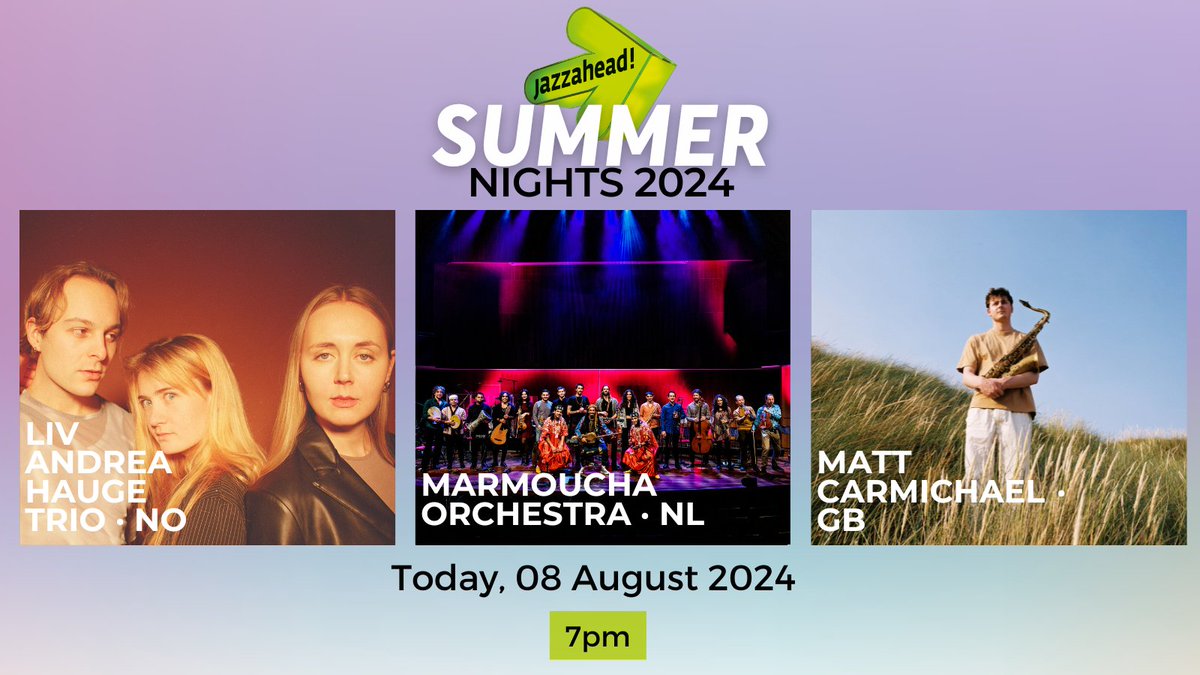 jazzahead! (@jazzahead) on Twitter photo #jazzahead! #Summer Nights 2024
🗓️ Today, 08 August 2024 at 19:00 we will share the #showcases of the following artists: 
🔥 Liv Andrea Hauge (NO)  
 🔥 Marmoucha Orchestra (NL) 
 🔥 Matt Carmichael (GB) 
 🔗Videos: jazzahead.de/media-library/ #jazzahead! #Summer Nights 2024
🗓️ Today, 08 August 2024 at 19:00 we will share the #showcases of the following artists: 
🔥 Liv Andrea Hauge (NO)  
 🔥 Marmoucha Orchestra (NL) 
 🔥 Matt Carmichael (GB) 
 🔗Videos: jazzahead.de/media-library/