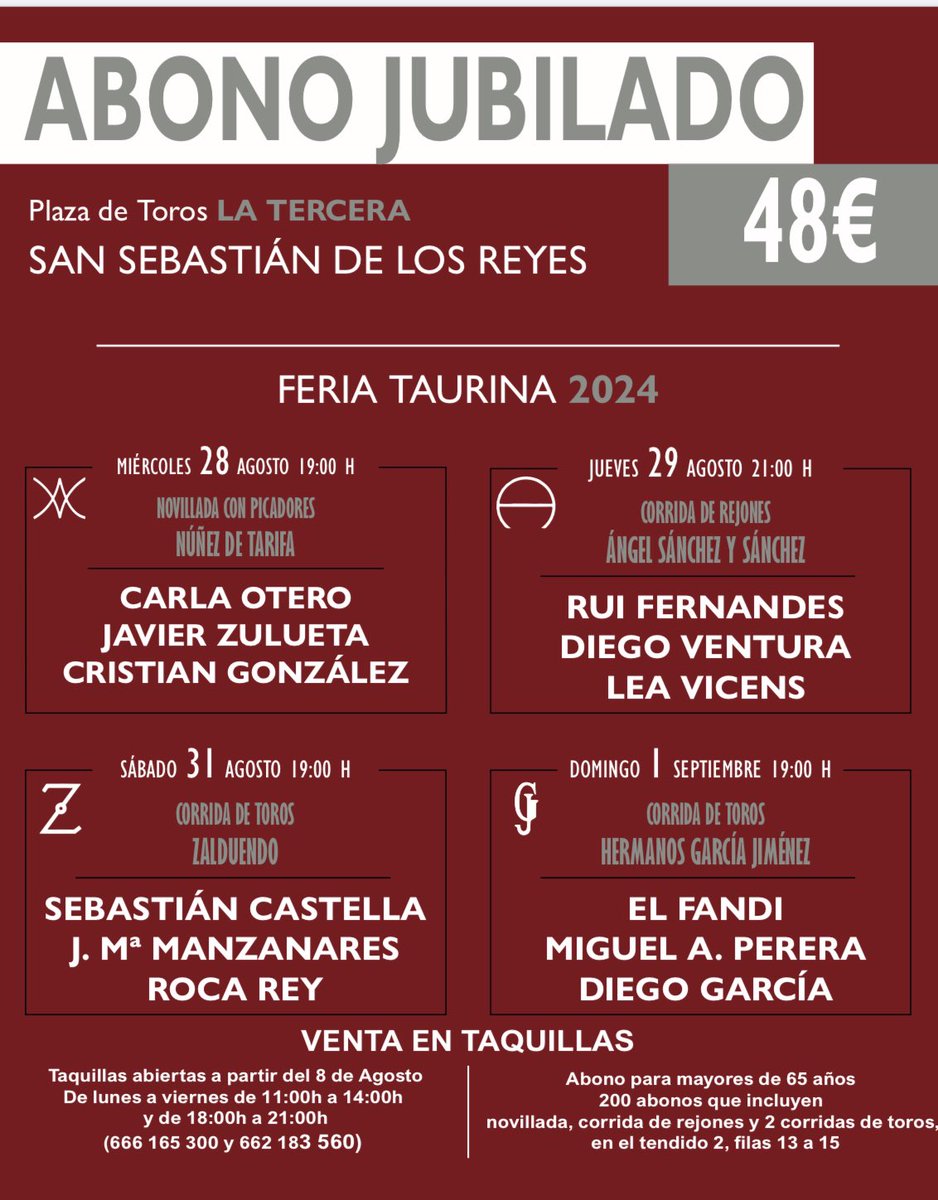 ‼️ ABONO JUBILADO‼️

👉🏼 200 abonos para mayores de 65 años.

🎟️ Incluye novillada, corrida de rejones y dos corridas de toros. 

📍Tendido 2, filas 13 a 15

💥 48€ 💥

#SanSebastiánDeLosReyes #LaTercera #Toros #Cultura #Jubilados