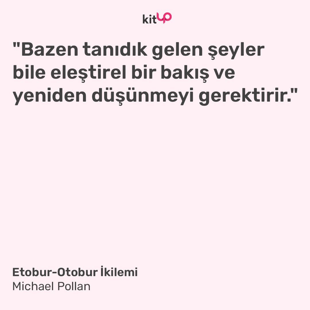KitupApp's tweet photo. 💡 Michael Pollan 'Etobur-Otobur İkilemi' kitabında bize alışılmış olanı sorgulamanın derin içgörülere yol açabileceğini hatırlatıyor.
Son zamanlarda sizin de yeniden değerlendirme fırsatı bulduğunuz bir şeyler var mı?
#MichaelPollan #EleştirelDüşünme #DikkatliYaşam https://t.co/5J3R4IMAMX