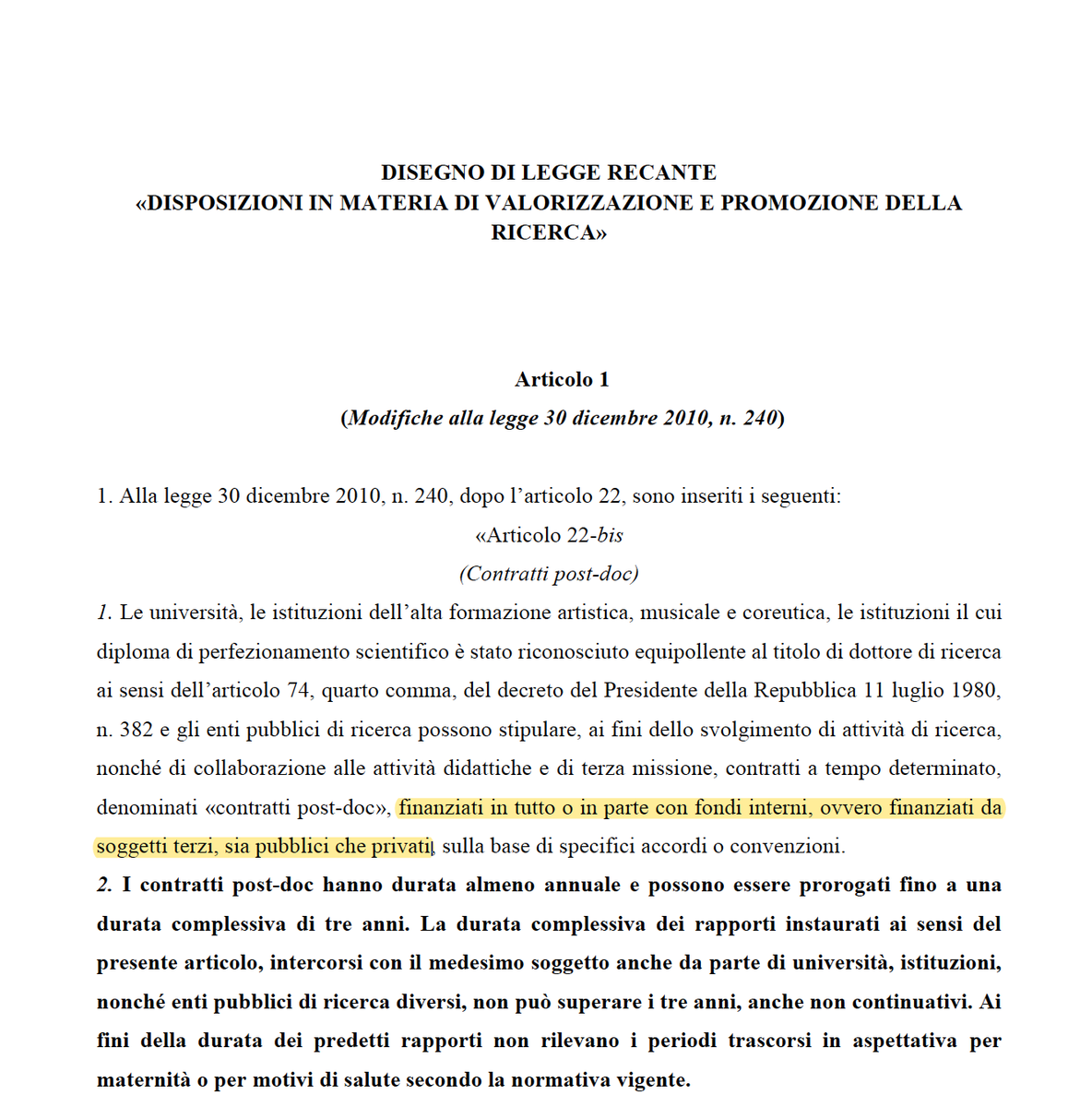 Ieri il Consiglio dei Ministri (governo.it/it/articolo/co…) ha approvato un disegno di legge per la valorizzazione e promozione della ricerca. 
Le novità di cui si discute sono i (tanti) contratti di ricerca introdotti della riforma. 
Come sempre, quando la politica parla di ricerca