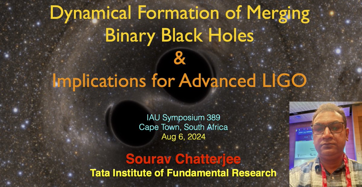 sitari_1's tweet photo. Sourav Chatterjee (@sitari_1) from TIFR gave an oral presentation on Dynamical Formation of Merging Binary Black Holes and Implications for Advanced LIGO on Aug. 6 at the IAU Symposium 389 on Gravitational Wave Astrophysics. #IndiaIAUGA2024 https://t.co/Uk32jsbIIv