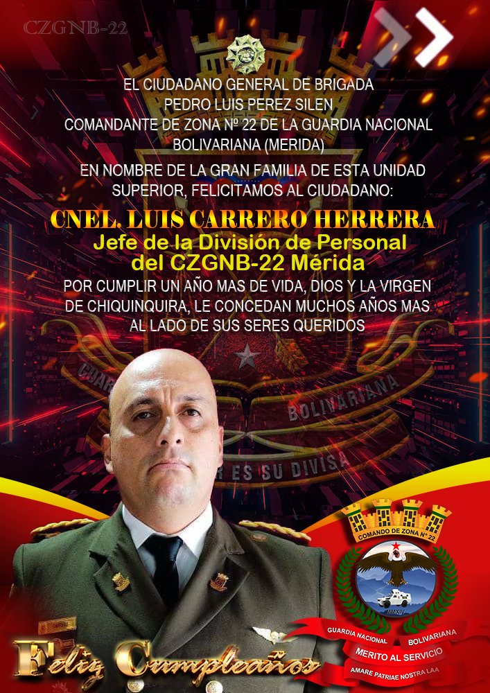 #08Ago Desde el CZGNB-22 Mérida nos honramos en felicitar al Ciudadano Cnel. Luis Carrero Herrera Jefe de la división de personal, por cumplir un año más de vida, Dios y la Virgen de Chiquinquirá le conceda muchos años más al lado de sus seres queridos