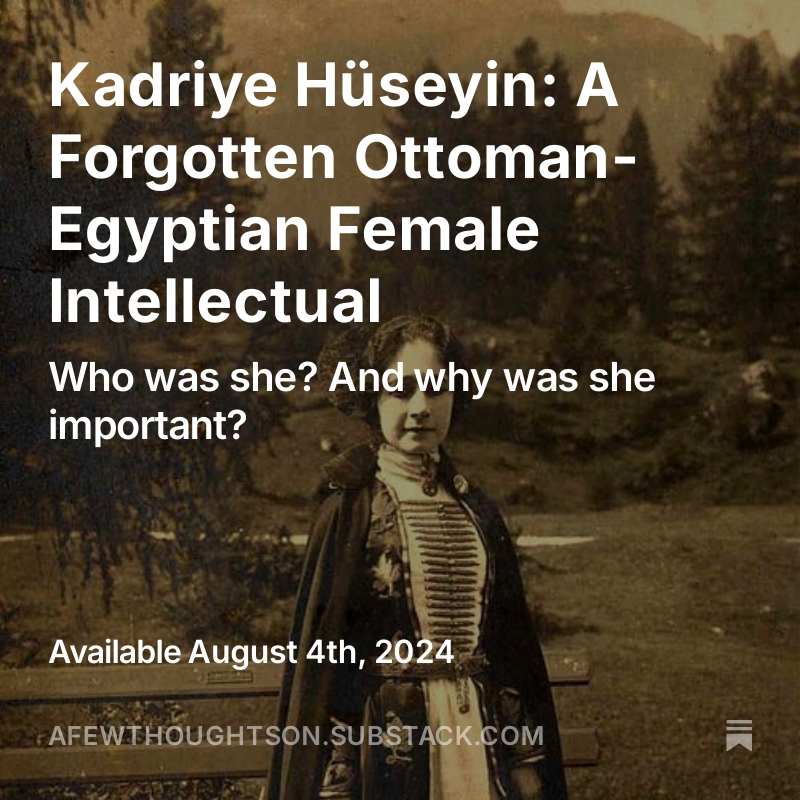 I started writing about Ottoman history on my Substack and this is the first post in that vein.

Please share it with anyone who might be interested! 

Kadriye Hüseyin: A Forgotten Ottoman-Egyptian Female Intellectual open.substack.com/pub/afewthough…