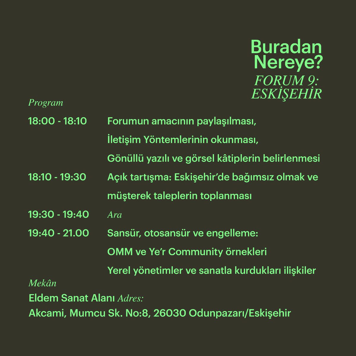 Buradan Nereye? 9.⁠ ⁠Forum’da Eskişehir’de bağımsız olmak, sansür, otosansür ve engelleme ile yerel yönetimlerin sanatla kurdukları ilişkiler konuları etrafında bir araya gelmek üzere 17 Ağustos 2024 Cumartesi günü 18:00-21:00 saatleri arasında Eldem Sanat Alanı’nda buluşalım.