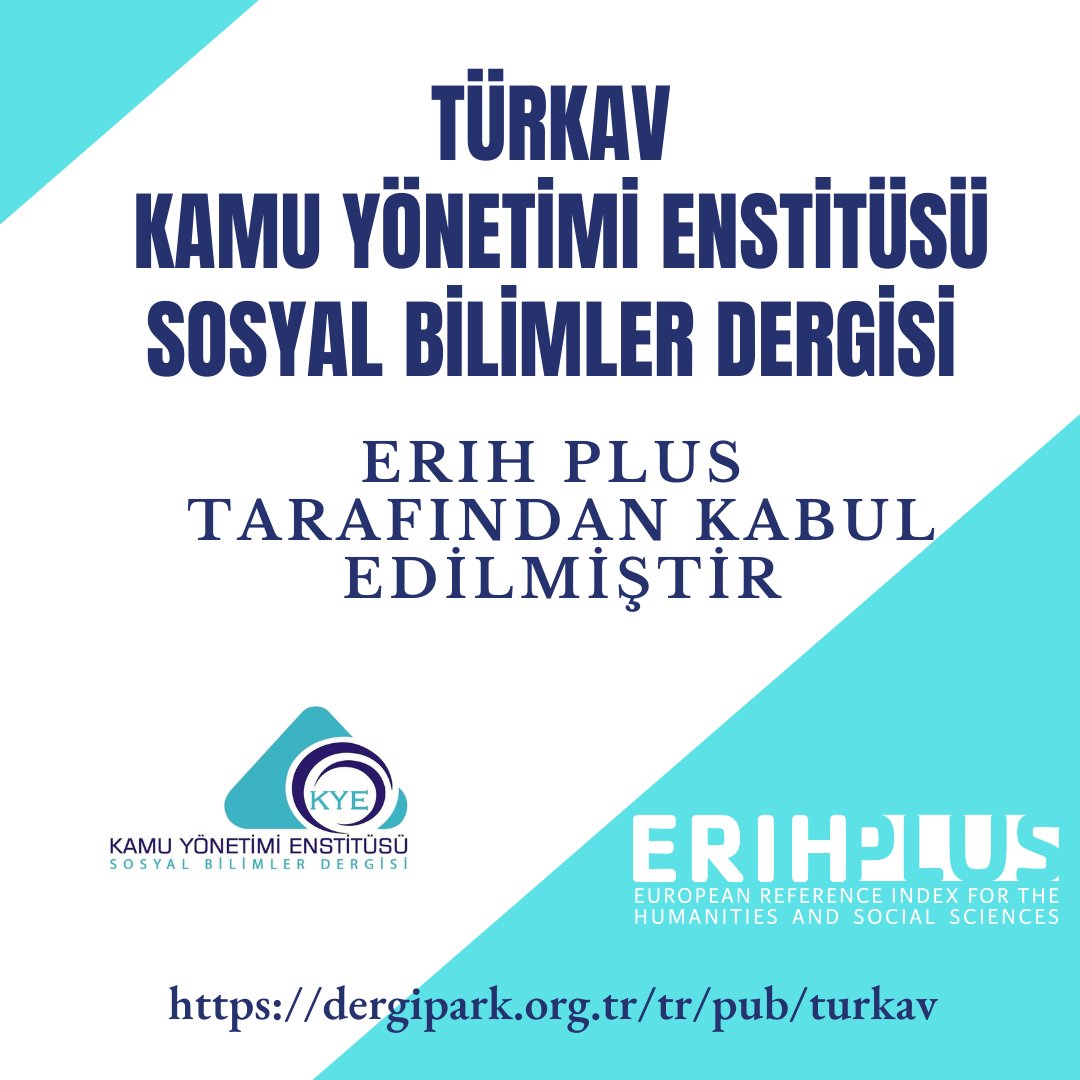 TÜRKAV KAMU YÖNETİMİ ENSTİTÜSÜ SOSYAL BİLİMLER DERGİSİ
ERIH PLUS TARAFINDAN KABUL EDİLMİŞTİR.

dergipark.org.tr/tr/pub/turkav
