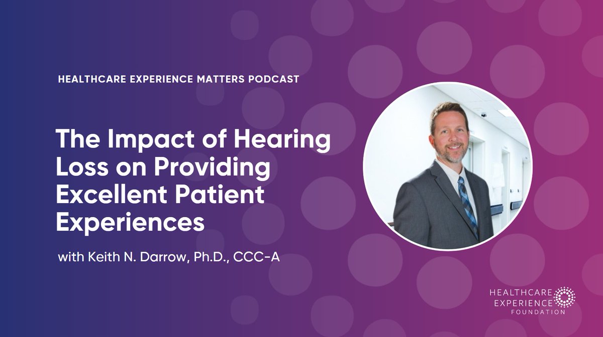 What can be done when hearing loss impacts the patient experience? This week, Dr. Keith Darrow, PhD, CCC-A, is our guest on Healthcare Experience Matters Podcast 🎙 to shed some light on this issue. 

🎧 Full Interview: bit.ly/3ywDCZl