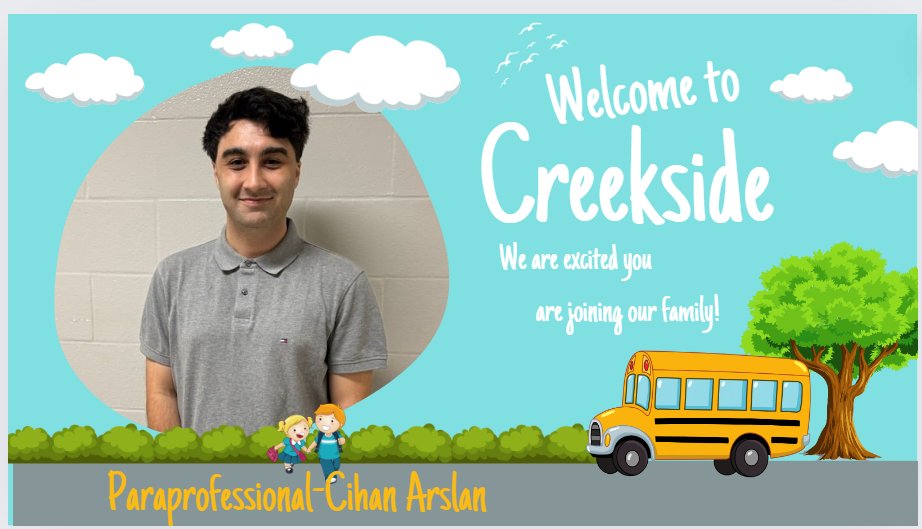 Welcome to the Creekside Family, Cihan Arslan! We are so glad you are here.
