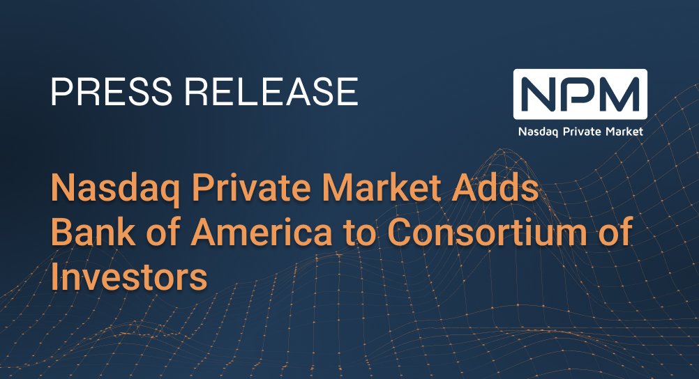 Nasdaq Private Market (@npm) on Twitter photo Today, <a href="/NPM/">Nasdaq Private Market</a> announced that <a href="/BankofAmerica/">Bank of America</a> has joined our consortium of investors. NPM plans to leverage Bank of America’s investment to accelerate new product development and global growth. Read more here: nasdaqprivatemarket.com/nasdaq-private… Today, <a href="/NPM/">Nasdaq Private Market</a> announced that <a href="/BankofAmerica/">Bank of America</a> has joined our consortium of investors. NPM plans to leverage Bank of America’s investment to accelerate new product development and global growth. Read more here: nasdaqprivatemarket.com/nasdaq-private…
