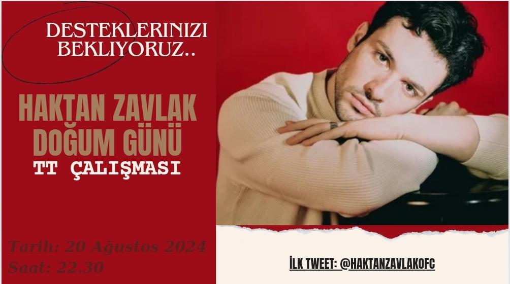 — Haktan Zavlak'ın doğum günü tt çalışmasına hepinizin katılımlarını bekliyoruz. ✨
#HaktanZavlak
