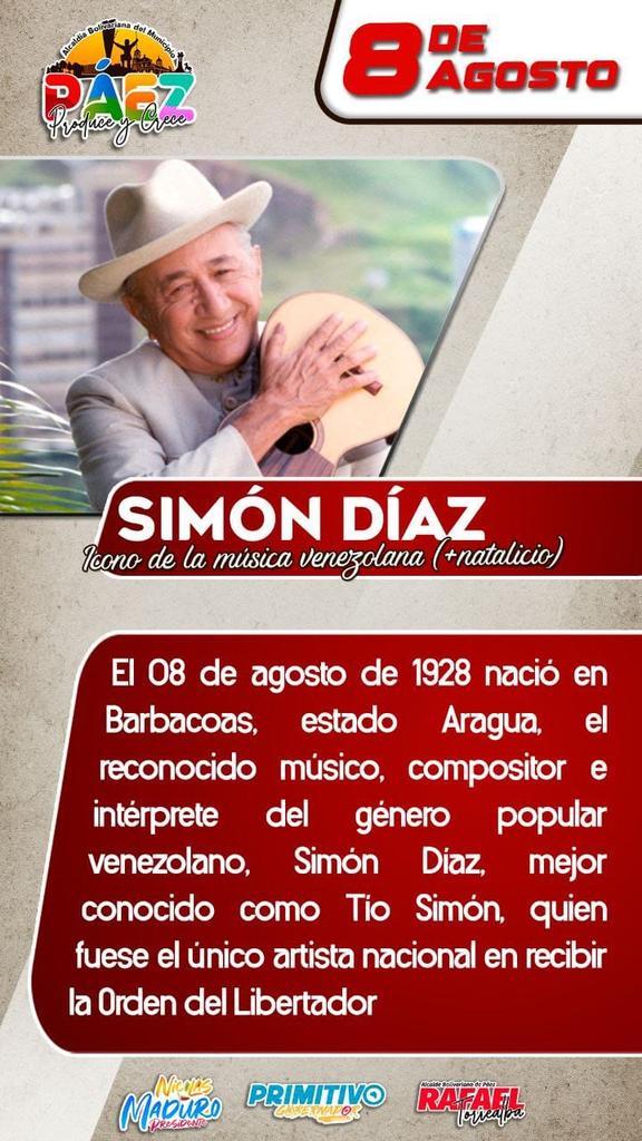 #08AGO En el año 1928 nació en Barbacoas, estado Aragua, el reconocido músico, compositor e intérprete del género popular venezolano, Simón Díaz, mejor conocido como Tío Simón, quien fuese el único artista nacional en recibir la Orden del Libertador en su Orden de Gran Cordón.