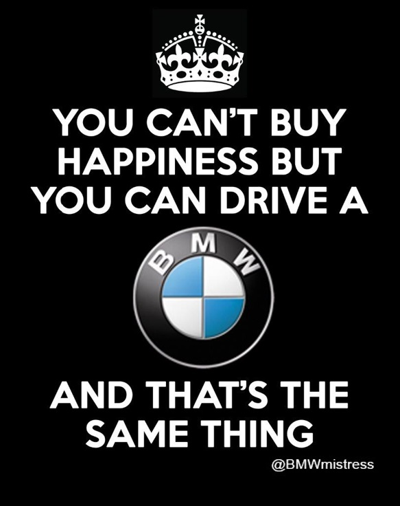 BMWmistress's tweet photo. You can't buy happiness but you can drive a
@BMW and that's the same thing! #BMW #BMWwisdom https://t.co/TCOPNs1bqx