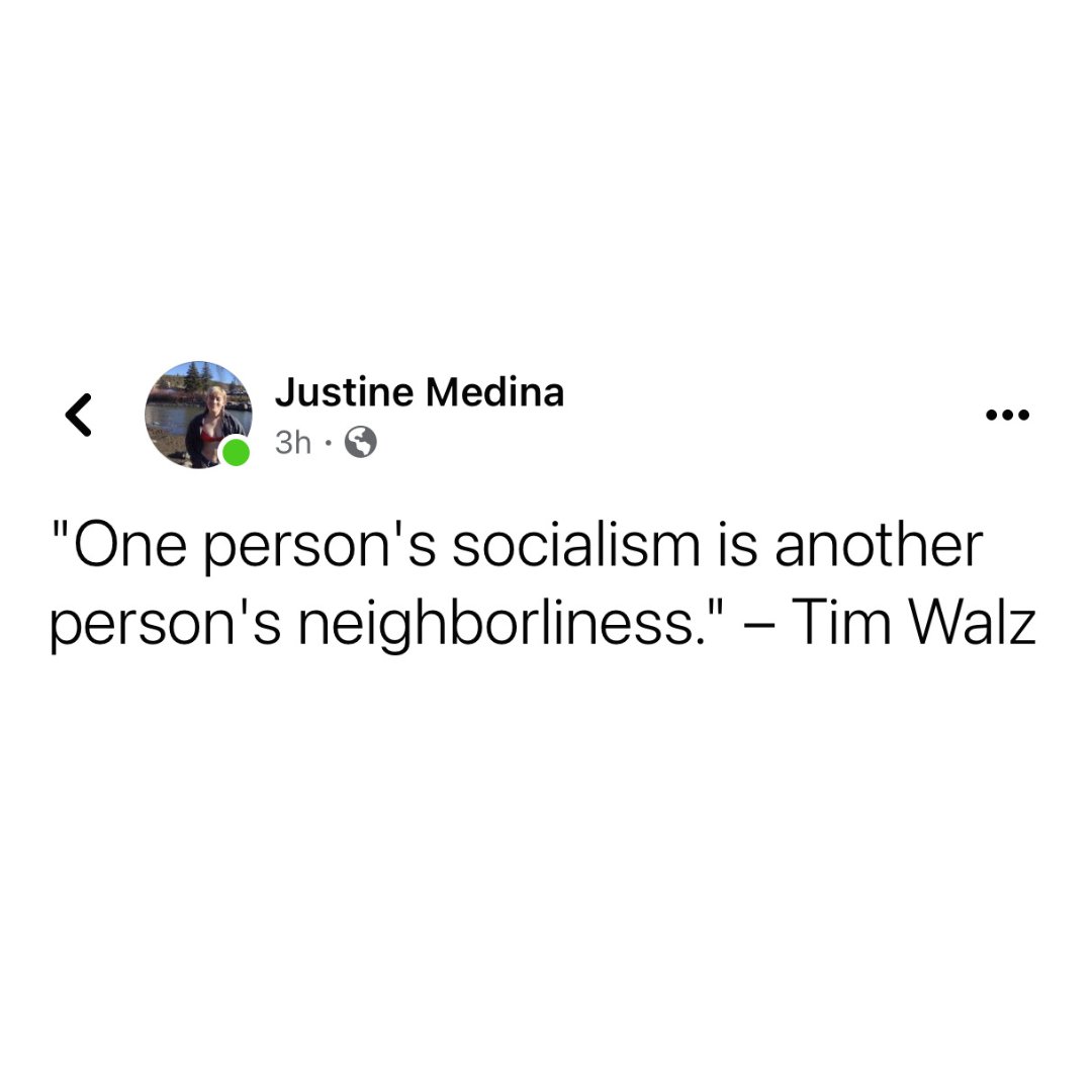 "One person's socialism is another person's neighborliness." - #VPWalz