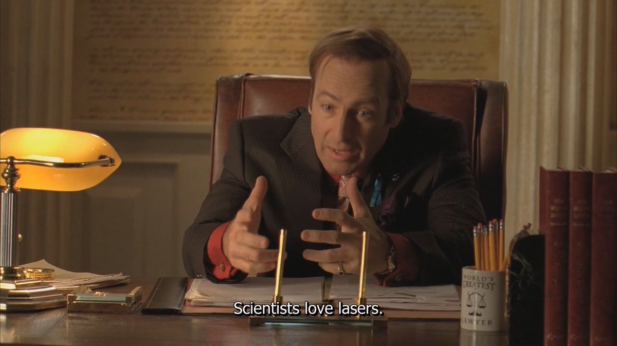 “Scientists love lasers” 

#breakingbad