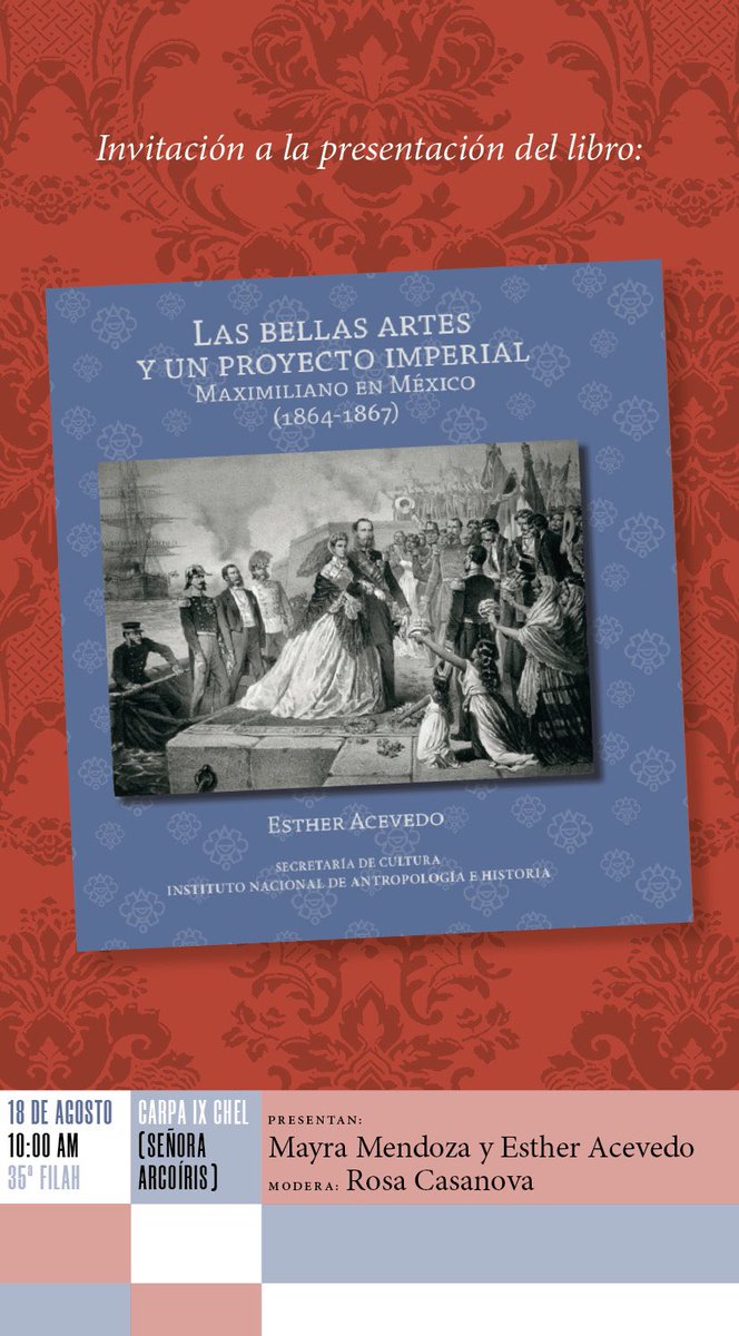 Tendré el honor de presentar este libro sobre el proyecto cultural de Nación, en tiempos del Segundo Imperio.
📅 Domingo 18 de agosto
🕢 10 h. 
📍Museo Nacional de Antropología, carpa IX Chel. Feria Internacional del Libro de Antropología e Historia.