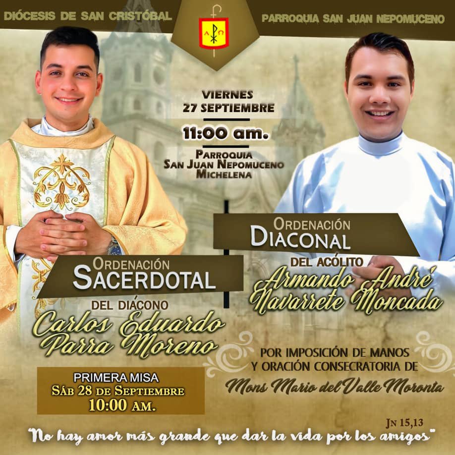 La Diócesis de San Cristóbal invita cordialmente a la ordenación sacerdotal del diácono Carlos Parra y a la ordenación diaconal del acólito Armando Navarrete

Se realizará el próximo 27 de septiembre de 2024 a las 11:00 am, en la parroquia San Juan Nepomuceno ubicada en Michelena
