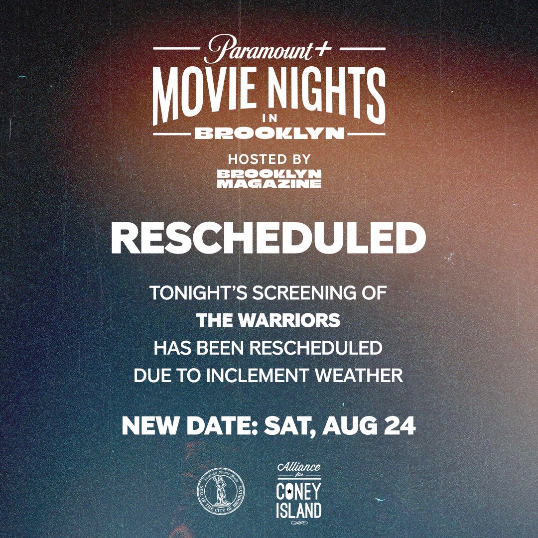 Tonight’s screening of “The Warriors” has been RESCHEDULED to August 24 due to rain. 

Please mark your calendars and join us on the beach then to watch the Coney Island classic for free