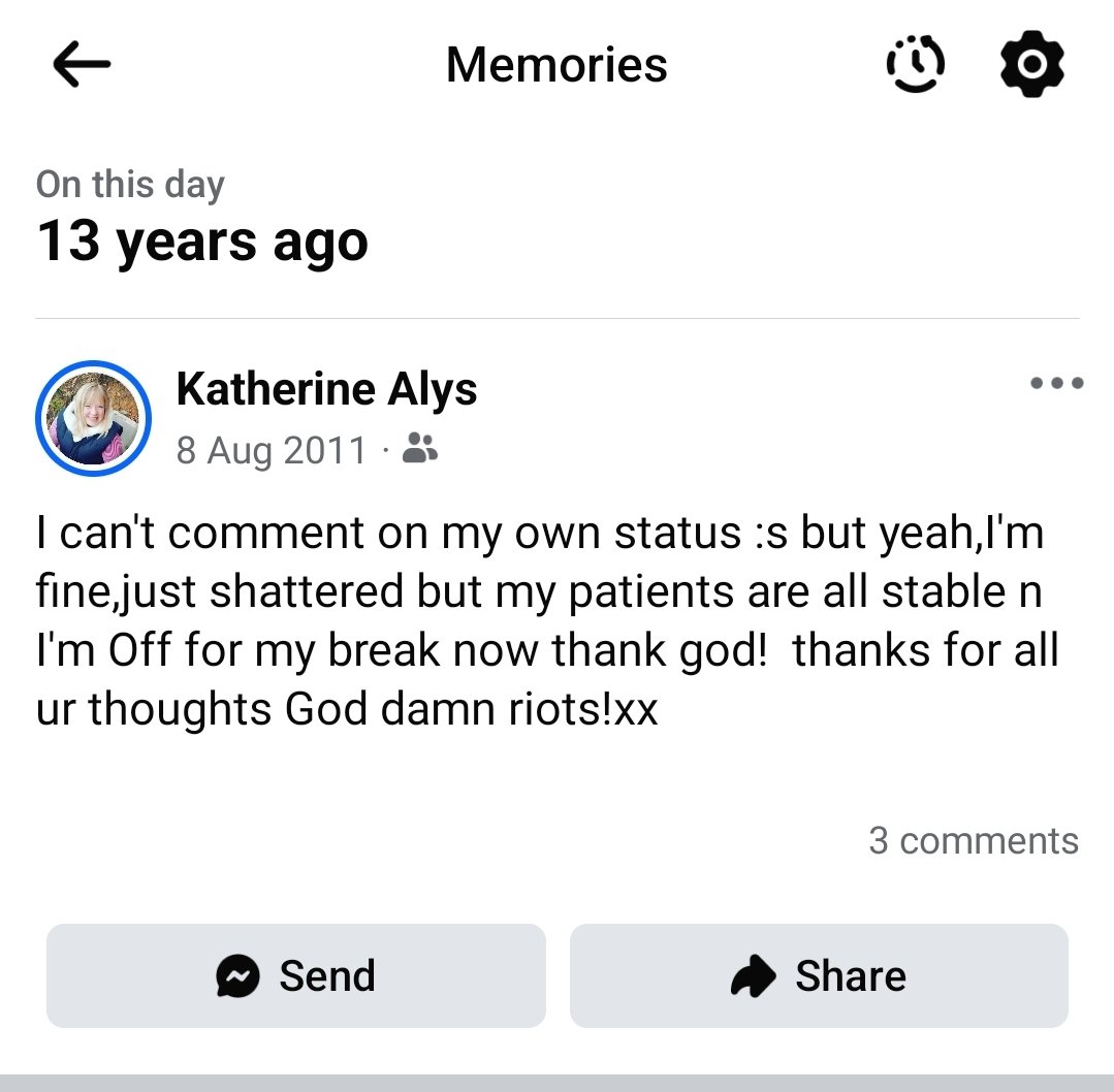 Facebook memory popped up today. I was a newly qualified nurse in charge of an acute medical ward in SE london with rioting outside. Ended up being a 24hour shift. Truely Terrifying. Thoughts are with everyone affected by the rioting right now. ❤️