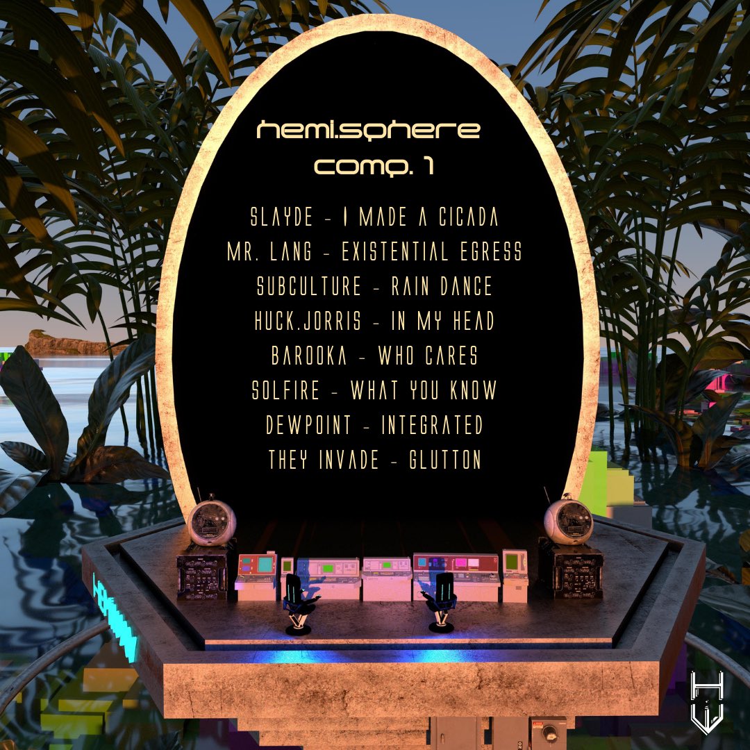 ANNOUNCING: HEMI.SPHERE COMP. 1

Featuring the sounds of:

SLAYDE
Mr. Lang
Subculture
huck.jorris
Barooka
Solfire
Dewpoint
They Invade

Dropping on August 16th. Keep it locked 🧠