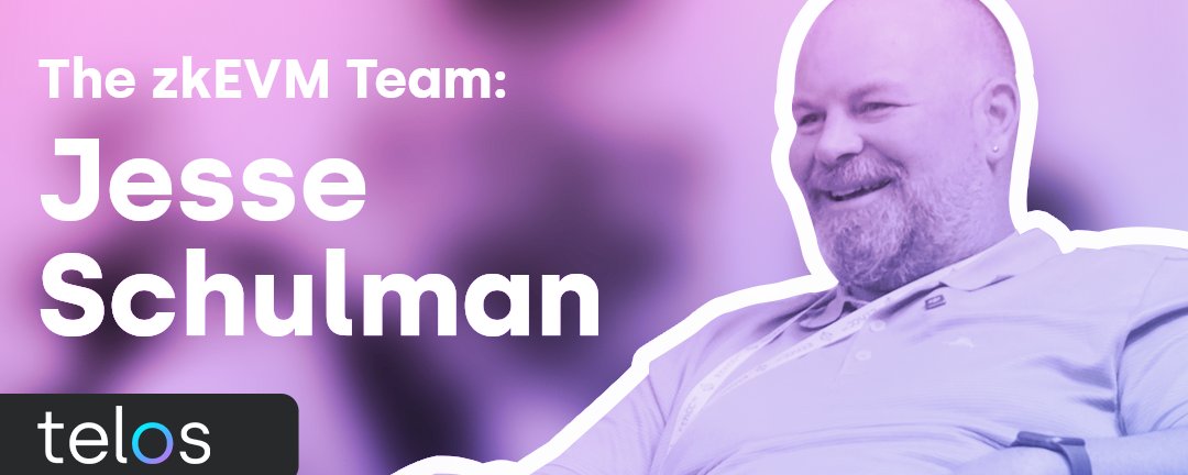 Exploring Telos' Evolution and zkEVM Breakthroughs with CTO Jesse Schulman