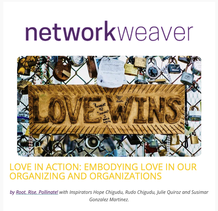 juneholley's tweet photo. LOVE IN ACTION: EMBODYING LOVE IN OUR ORGANIZING AND ORGANIZATIONS
+ free resource and new events

NW's newsletter:https://t.co/gTRVFvdWZ0
Subscribe: https://t.co/j1njzwPhJH

#Networks #NetworkWeaver #socialchange #systemschange #transformation #loveinaction https://t.co/R29gjDpAhK