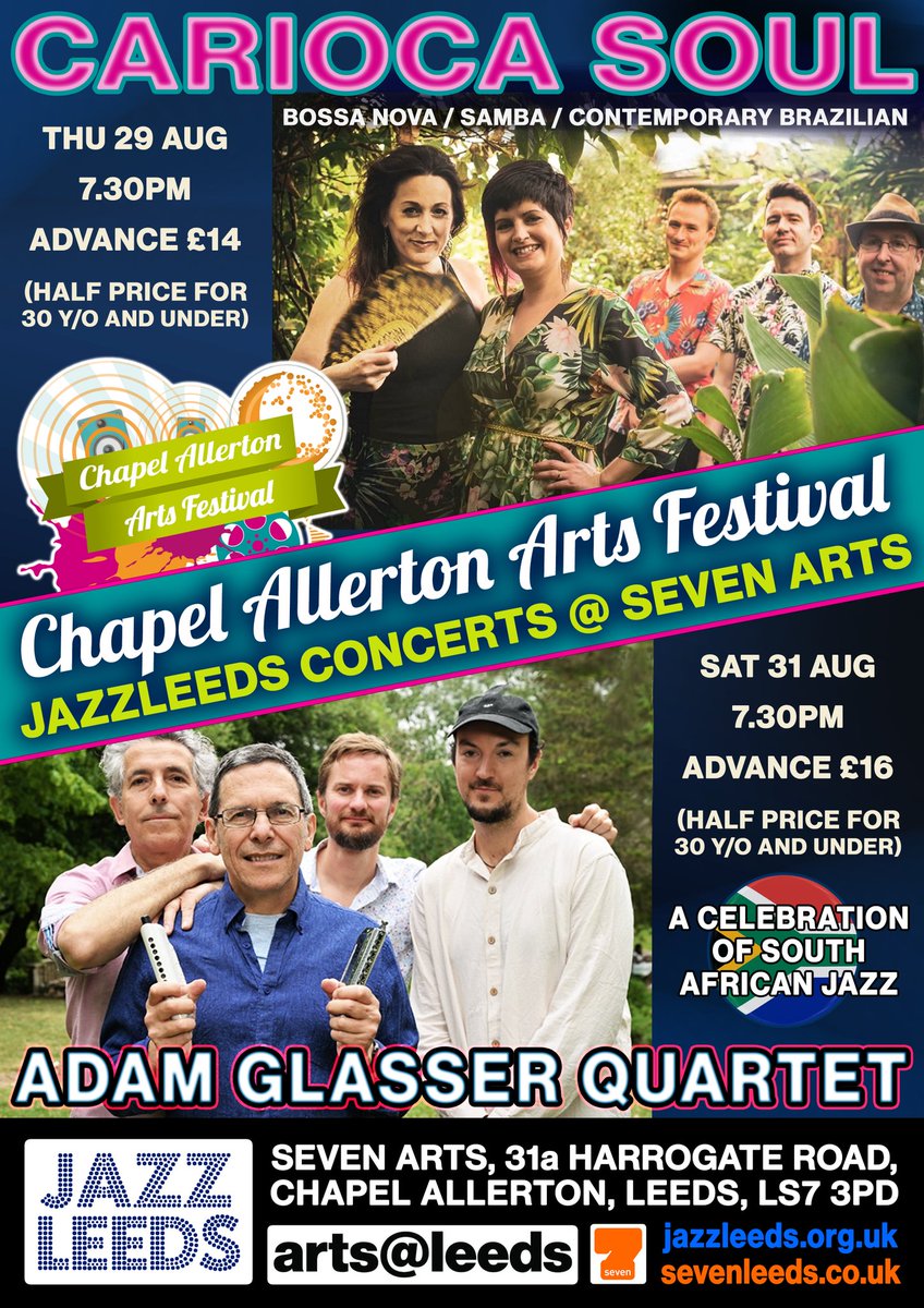 Two superb gigs at <a href="/Seven_Arts/">Seven</a> during this year's Chapel Allerton Arts Festival
Carioca Soul- bossa nova/samba, in a melting pot of latin/funk and soul 7.30pm Thurs 29 August
Adam Glasser Quartet - South African township jazz at 7.30pm on Sat 31 August ticketsource.co.uk/jazzleeds
