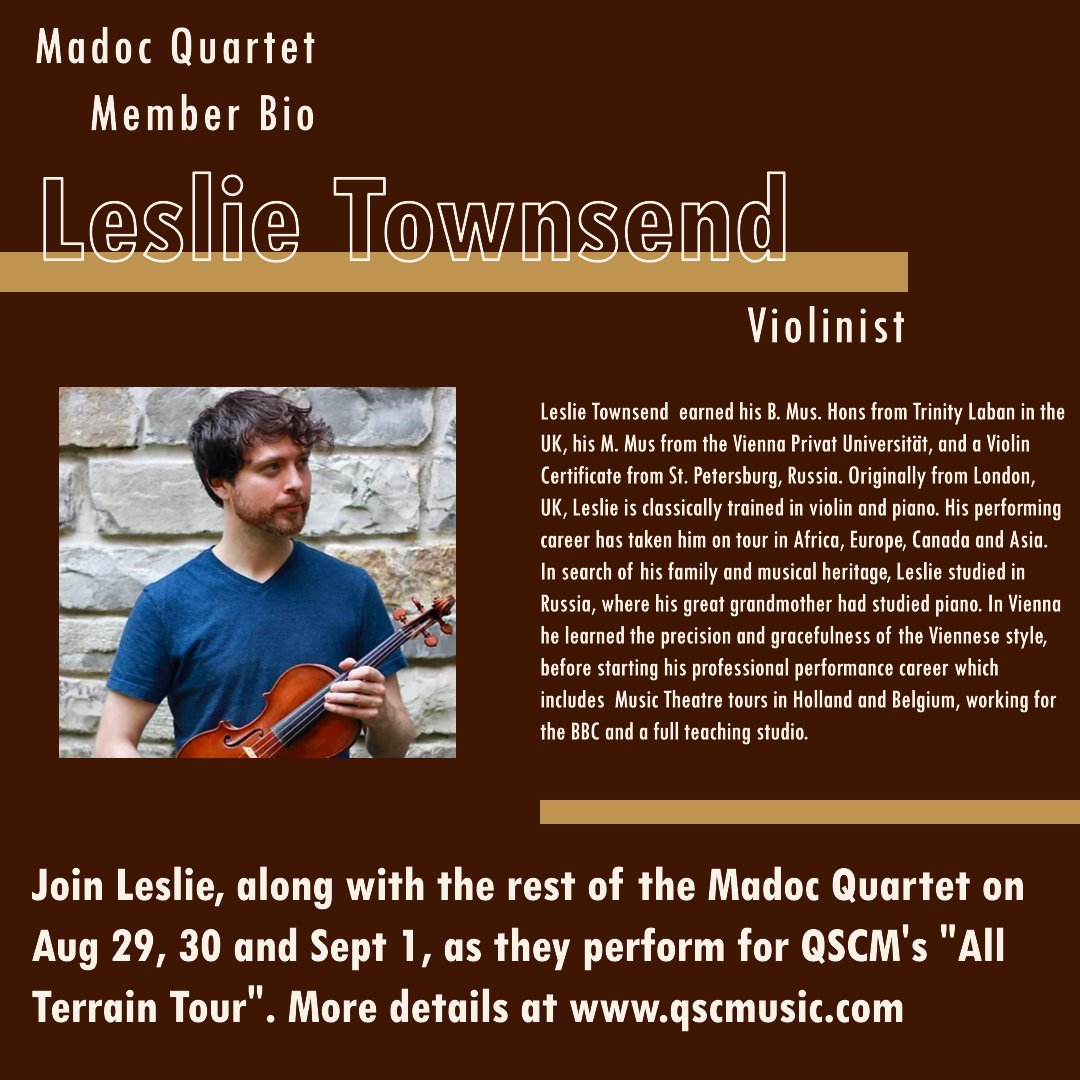 Today we are introducing you to the 3rd member of the Madoc Quartet. Today's featured musician is Leslie Townsend. Bring your family and friends to meet Leslie and the rest of the quartet at QSCM's All Terrain Tour, starting on Aug 29. Details at qscmusic.com
