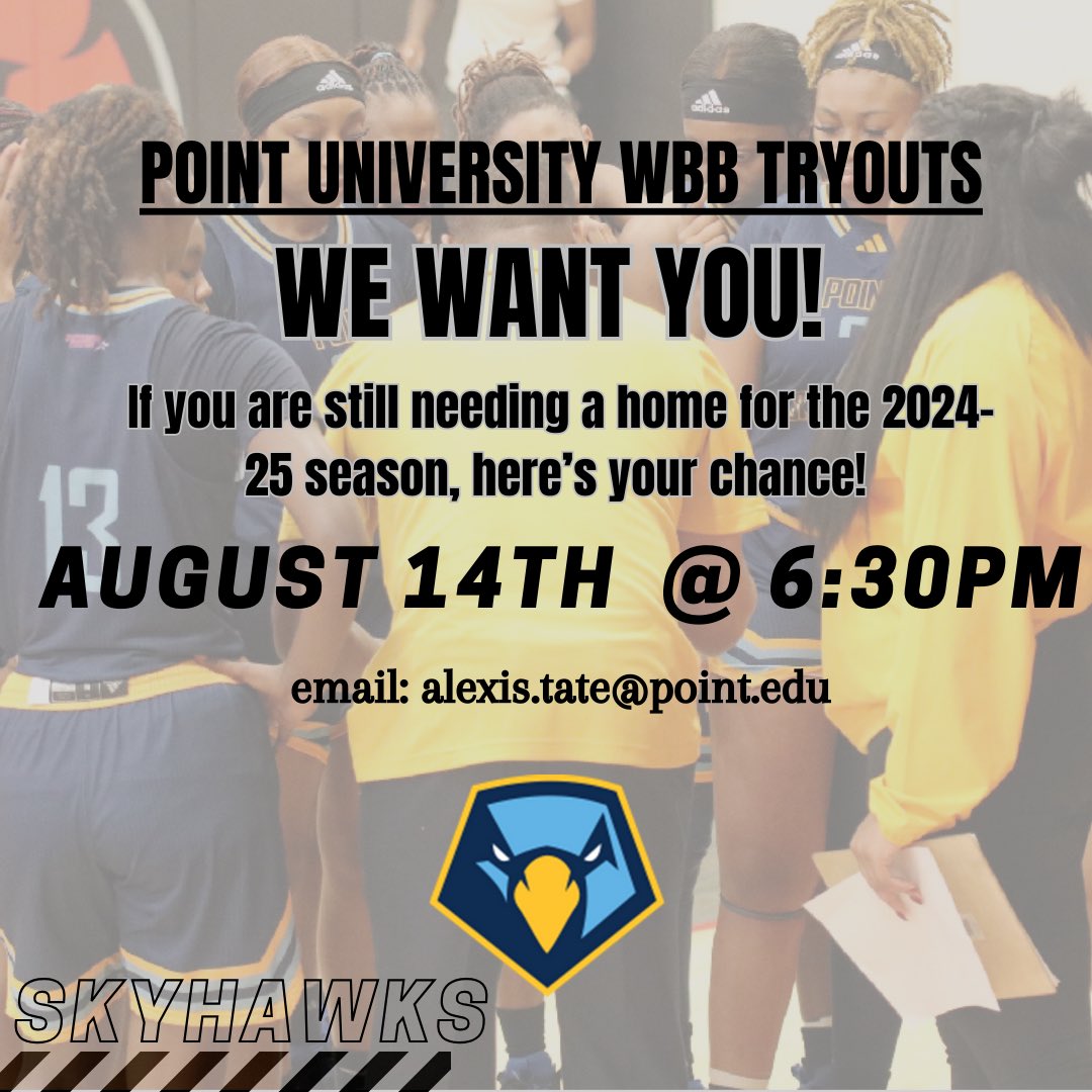 Point Women’s Basketball (@pointuwbb) on Twitter photo The word is out! If you got game and are still looking for a place to call home for this 2024-25 season, join us in our first tryout on August 14th at 6:30pm!
Email Coach Tate for more details!
alexis.tate@point.edu
SEE YOU THERE!
Go Skyhawks ! The word is out! If you got game and are still looking for a place to call home for this 2024-25 season, join us in our first tryout on August 14th at 6:30pm!
Email Coach Tate for more details!
alexis.tate@point.edu
SEE YOU THERE!
Go Skyhawks !