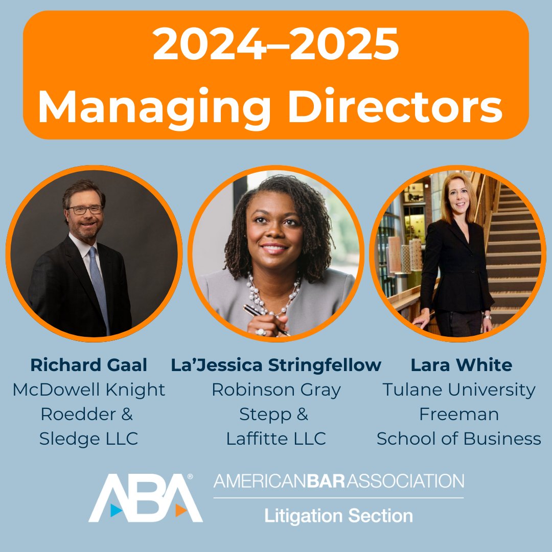 ABALitigation's tweet image. The Litigation Section’s 2024–2025 Managing Directors are Richard Gaal, La’Jessica Stringfellow, and Lara White. They are already working hard to plan a stellar lineup of events for our members and leaders. This team is sure to make this year one for the books!