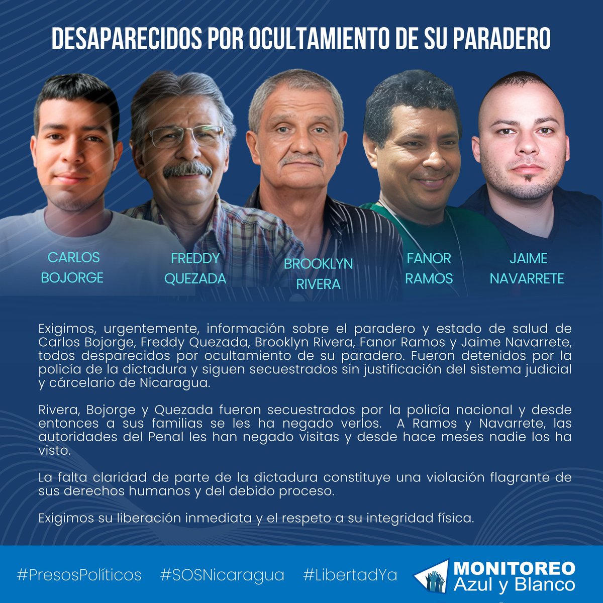 AzulyMonitoreo's tweet image. Denunciamos la desaparición por ocultamiento de paradero de cinco presos políticos. Exigimos su liberación inmediata y el respeto a su integridad física.

#PresosPolíticos #SOSNicaragua #LibertadYa