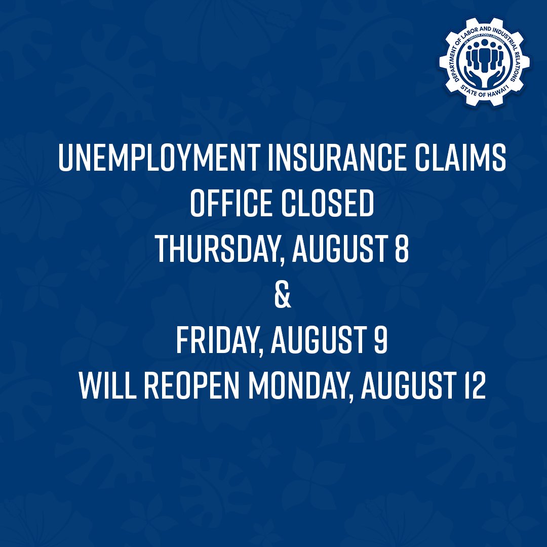The Oahu Unemployment Claims Office on Punchbowl St. will be closed for maintenance on today and Friday, August 9. We will resume normal operations on Monday, August 12.

For assistance during this time, please contact any of our call centers listed at labor.hawaii.gov/ui.