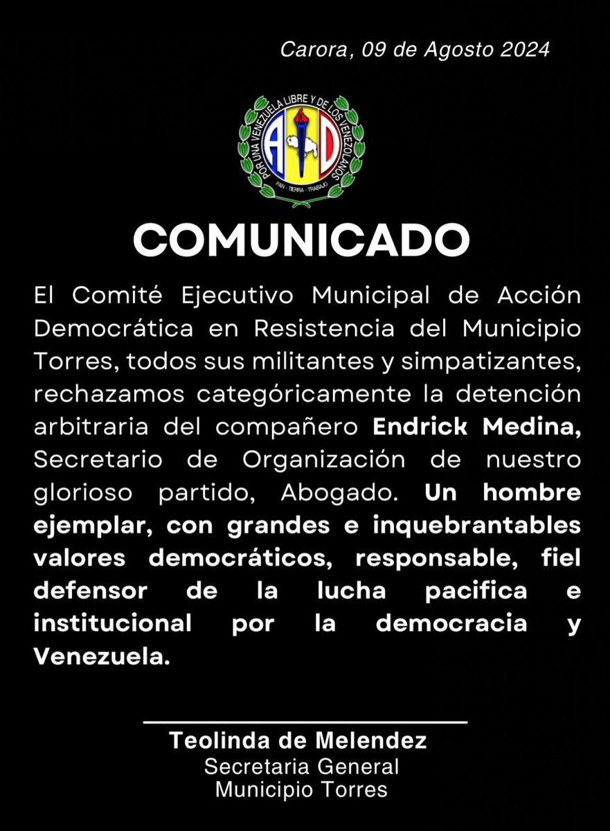ADOrg_Laraof's tweet photo. 𝑪𝑶𝑴𝑼𝑵𝑰𝑪𝑨𝑫𝑶

El Comité Ejecutivo Municipal de Acción
Democrática en Resistencia del Municipio
Torres, todos sus militantes y simpatizantes, rechazamos categóricamente la detención arbitraria del compañero 𝐄𝐧𝐝𝐫𝐢𝐜𝐤 𝐌𝐞𝐝𝐢𝐧𝐚, Secretario de Organización de nuestro glorioso partido, Abogado. 

Un hombre ejemplar, con grandes e inquebrantables valores democráticos, responsable, fiel
defensor de la lucha pacifica e
institucional por la democracia
y Venezuela.

Teolinda de Melendez

Secretaria General municipio Torres de @ADemocratica en Resistencia seccional Lara