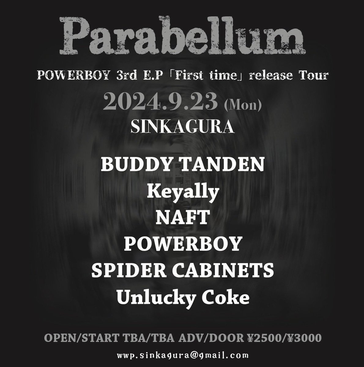 【🚀解禁🚀】
2024.9.23(Mon)SINKAGURA
"Parabellum"
POWERBOY 3rd E.P.「Firrt time」Release Tour

OPEN/START
ADV/DOOR ¥2500/¥3000

w/
POWERBOY
NAFT 
BUDDY TANDEN
Unlucky Coke
SPIDER CABINETS

チケットお取り置きDMまで🎫
よろしくお願いします！🍻🍺