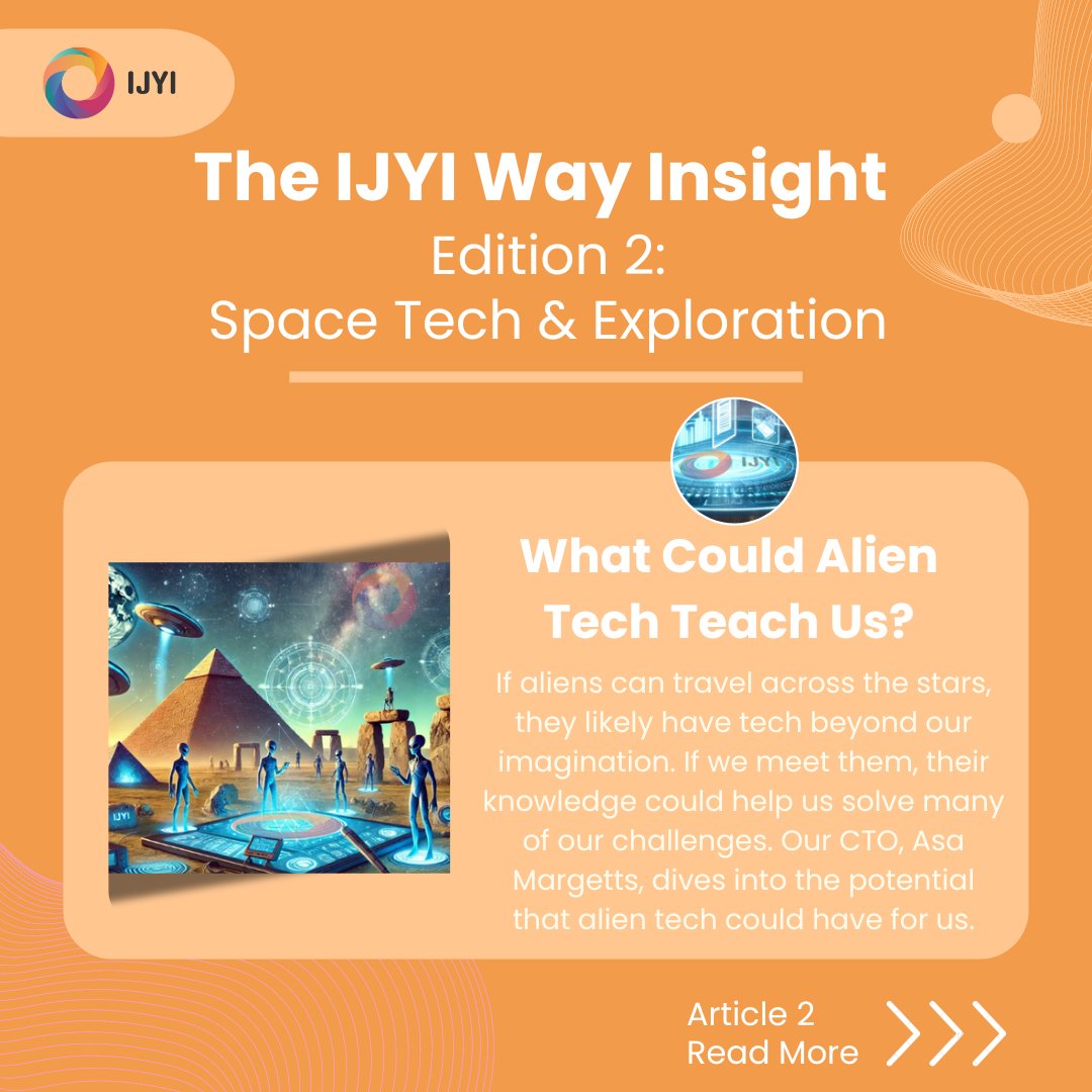 IjyiLtd's tweet photo. The IJYI Way Insight - Edition 2📖

Innovation &amp; insights from the tech world. This month's theme is Space Tech &amp; Exploration! 🌌

Read our SECOND article - "What Could Alien Tech Teach Us?" here:
https://t.co/QQClUzT8AK

#TechNews #AI #Space #SpaceExploration #TechTrends #Aliens https://t.co/sy7smNPCV0